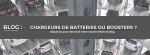 Photo conseil Chargeur de batterie / Booster, Quoi choisir ?